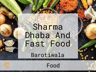 Sharma Dhaba And Fast Food