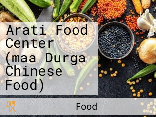Arati Food Center (maa Durga Chinese Food)