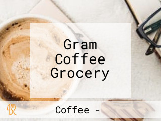 Gram Coffee Grocery
