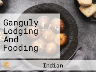 Ganguly Lodging And Fooding