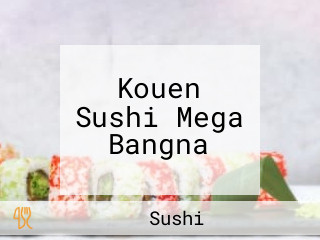 Kouen Sushi Mega Bangna