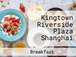 Kingtown Riverside Plaza Shanghai