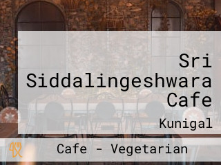 Sri Siddalingeshwara Cafe