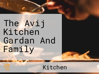 The Avij Kitchen Gardan And Family