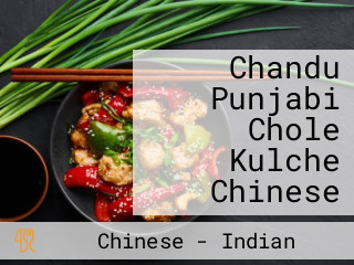 Chandu Punjabi Chole Kulche Chinese