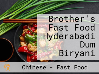 Brother's Fast Food Hyderabadi Dum Biryani