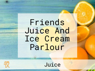 Friends Juice And Ice Cream Parlour