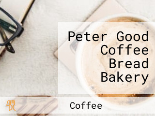 Peter Good Coffee Bread Bakery