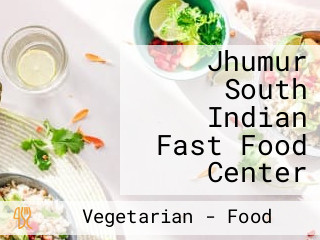Jhumur South Indian Fast Food Center