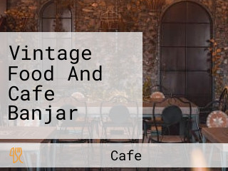 Vintage Food And Cafe Banjar