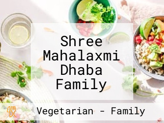 Shree Mahalaxmi Dhaba Family Resto Drivers Dhaba