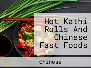 Hot Kathi Rolls And Chinese Fast Foods