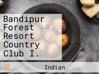 Bandipur Forest Resort Country Club I.