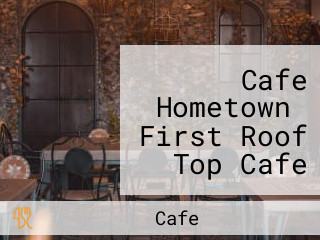 Cafe Hometown। First Roof Top Cafe In Barabanki