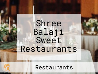 Shree Balaji Sweet Restaurants