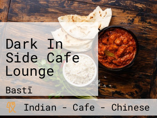 Dark In Side Cafe Lounge