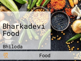 Bharkadevi Food