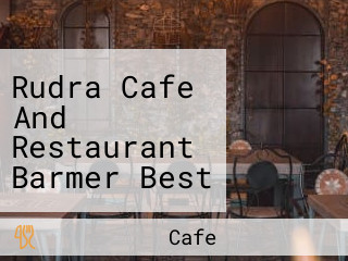 Rudra Cafe And Restaurant Barmer Best Cafe Restaurants