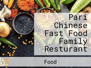 Pari Chinese Fast Food Family Resturant
