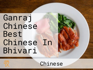 Ganraj Chinese Best Chinese In Bhivari