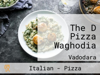 The D Pizza Waghodia