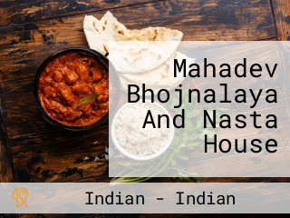 Mahadev Bhojnalaya And Nasta House