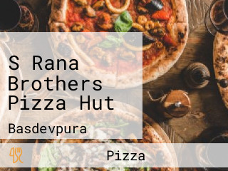 S Rana Brothers Pizza Hut