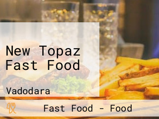 New Topaz Fast Food