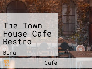 The Town House Cafe Restro