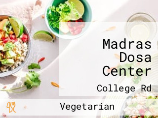 Madras Dosa Center