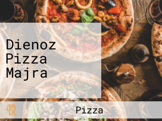 Dienoz Pizza Majra