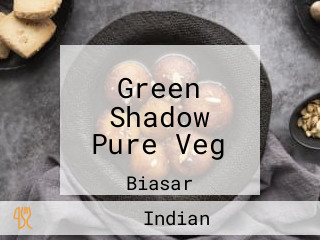 Green Shadow Pure Veg