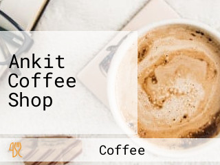 Ankit Coffee Shop
