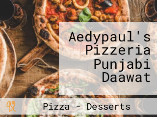 Aedypaul's Pizzeria Punjabi Daawat