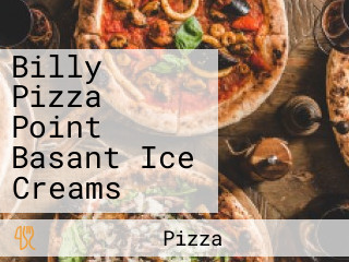 Billy Pizza Point Basant Ice Creams