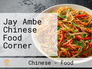 Jay Ambe Chinese Food Corner