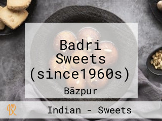 Badri Sweets (since1960s)