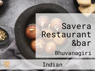 Savera Restaurant &bar