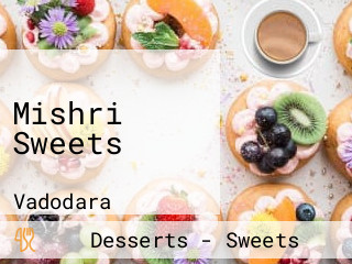 Mishri Sweets