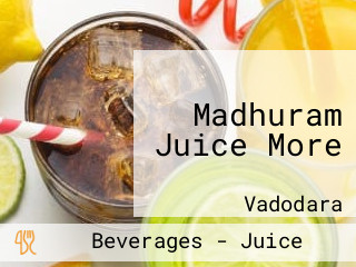 Madhuram Juice More
