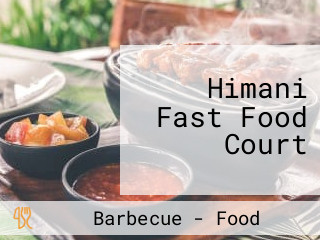 Himani Fast Food Court