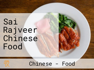 Sai Rajveer Chinese Food