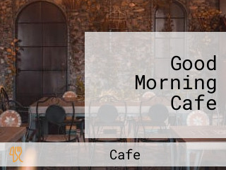 Good Morning Cafe