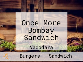Once More Bombay Sandwich