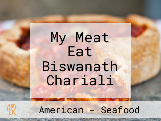 My Meat Eat Biswanath Chariali
