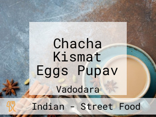 Chacha Kismat Eggs Pupav
