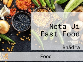 Neta Ji Fast Food