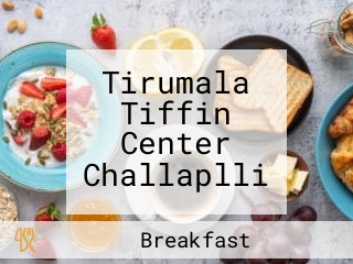 Tirumala Tiffin Center Challaplli