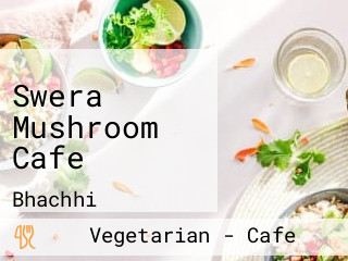 Swera Mushroom Cafe