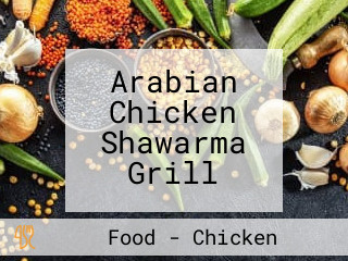 Arabian Chicken Shawarma Grill